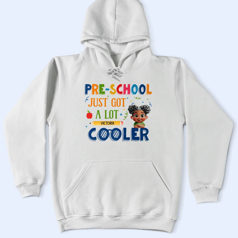 Gift For Kids, Gift For Grandkids, Back To School, Happy - School Just Got A Lot Cooler - Personalized T Shirt