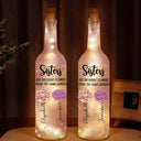 Gift For Bestie, Gift For Sisters, Happy, Gift For Women - Sisters Are Different Flowers From The Same Garden - Personalized Bottle Light