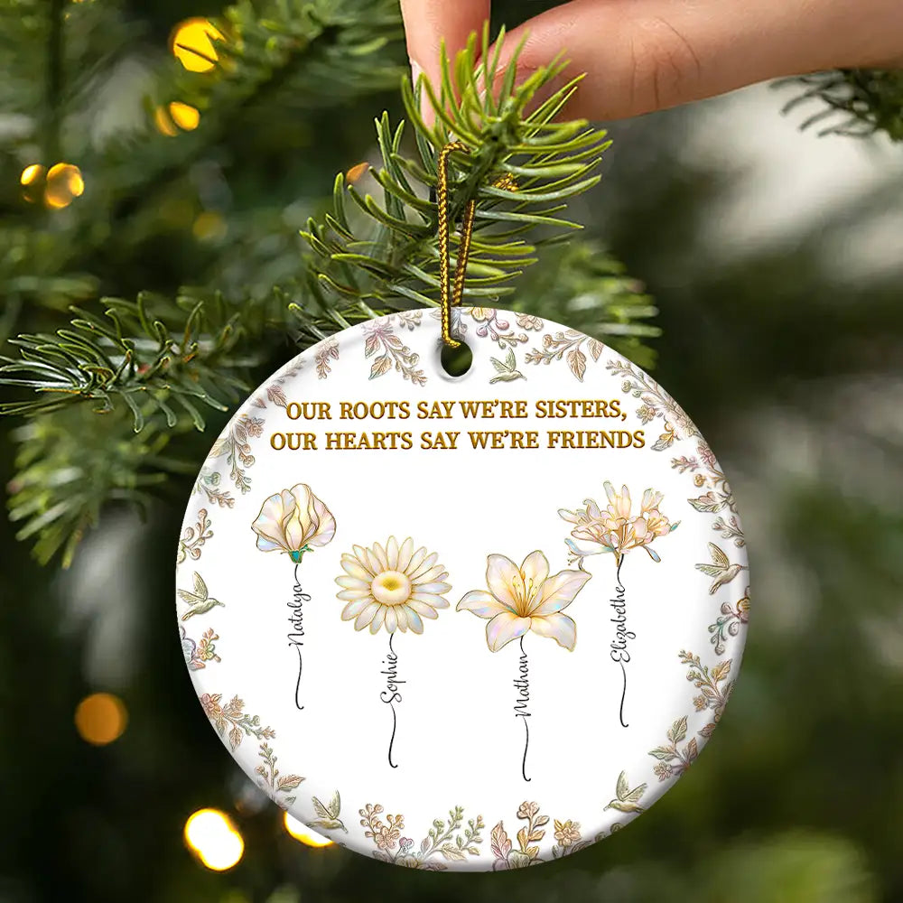Happy,Gift For Sisters,Gift For Sibling,Christmas - Sisters Are Different Flowers From The Same Garden Nacre Effect - Personalized Circle Ceramic Ornament