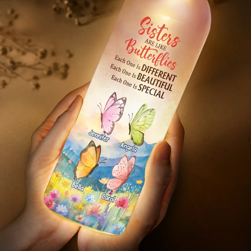 Gift For Sisters, Gift For Women, Happy, Top Market - Sisters Are Like Butterflies Different Beautiful And Special - Personalized Bottle Light