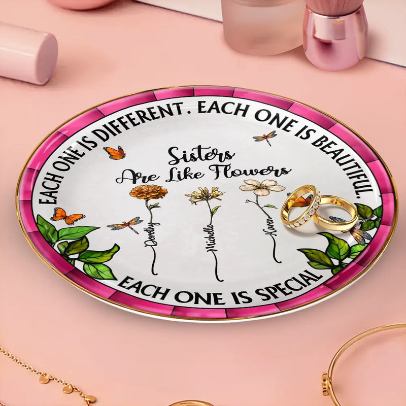 Gift For Sisters,Gift For Bestie,Love - Sisters Are Like Flowers Each One Is Beautiful - Personalized Round Ring Dish