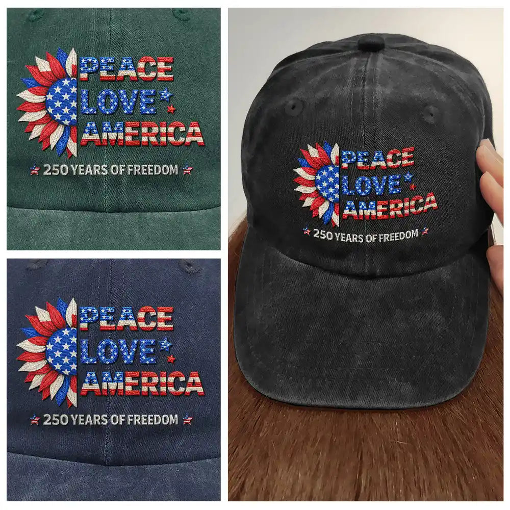 Independence Day,America 250th,Gift For Men,Gift For Women,Gift For Yourself,Happy,No Custom - Stars And Stripes Faux Embroidery Effect Peace Love America 250 - Vintage Washed Denim Cap