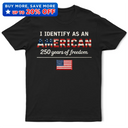 Independence Day,America 250th,Gift For Yourself,Gift For Men,Gift For Women,Happy,No Custom - Stars And Stripes I Identify As An American 