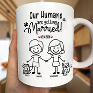Gift For Couples,Gift For Husband,Gift For Wife,Gift For Boyfriend,Gift For Girlfriend,Pet Lovers,Pet Couple,Dog Lovers,Dog Couple,Cat Lovers,Cat Couple,Wedding,Wedding Anniversary,Married ,Engaged,Love - Stick Figures My Humans Are Getting Engaged Married - Personalized Mug