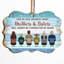 Family Side By Side Or Miles Apart Brothers And Sisters - Christmas Gift - Personalized Wooden Ornament