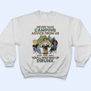 Never Take Camping Advice From Us - Gift For Camping Friends - Personalized Custom T Shirt