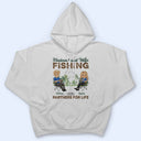 Fishing Partners For Life Husband Wife - Couple Gift - Personalized Custom T Shirt