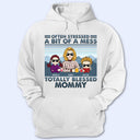 Mother Often Stressed A Bit Of A Mess Young - Christmas Gift For Mother - Personalized Custom T Shirt