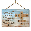 Pet Lovers,Love - Crossword A House Is Not A Home Without Pawprints Scrabble - Personalized Wood Rectangle Sign