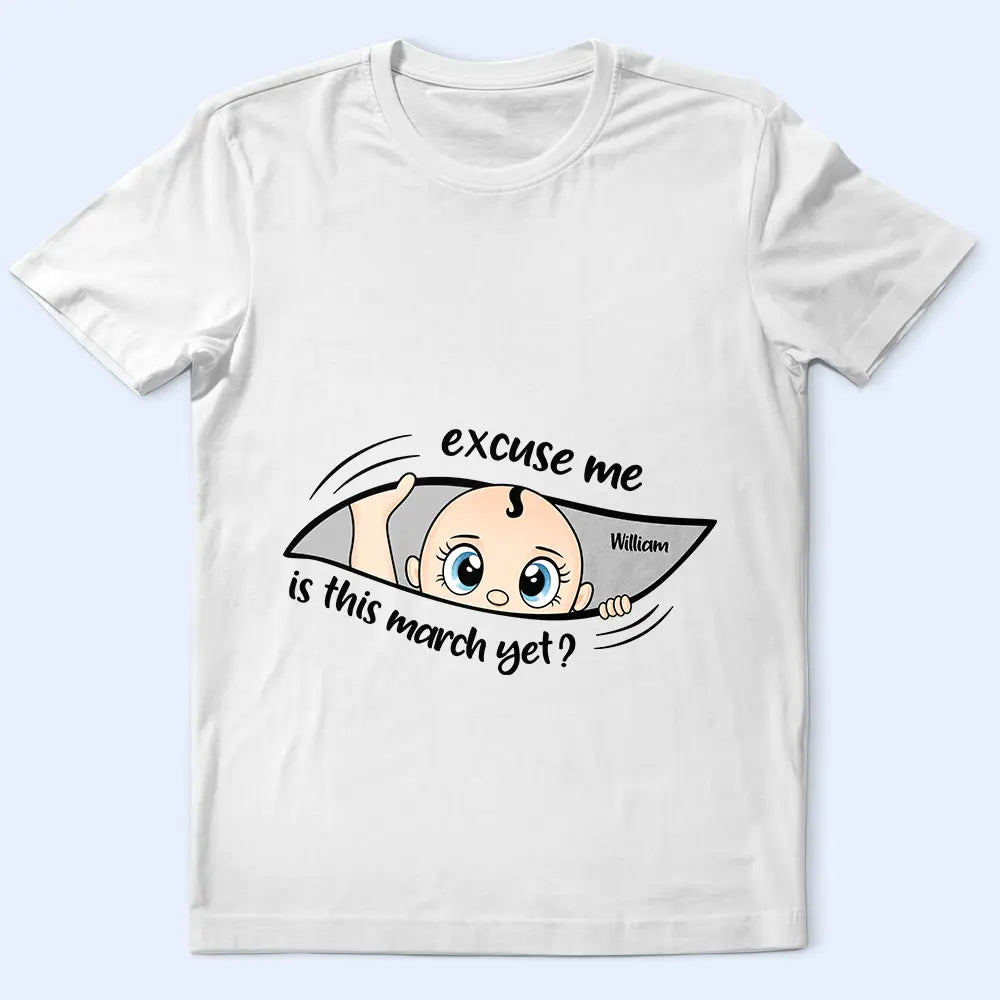 Excuse Me Is It Time Yet Pregnancy Announcement Expecting Mom Maternity - Personalized T Shirt