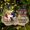 I Met You I Liked You I Love You Keeping You Romantic Couple - Birthday, Loving, Anniversary Gift For Spouse, Husband, Wife - Personalized Medallion Acrylic Ornament