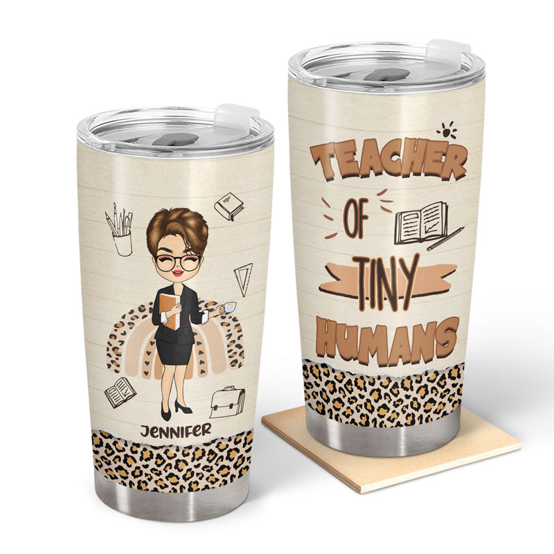 Teacher Of Tiny Human - Personalized Custom Tumbler
