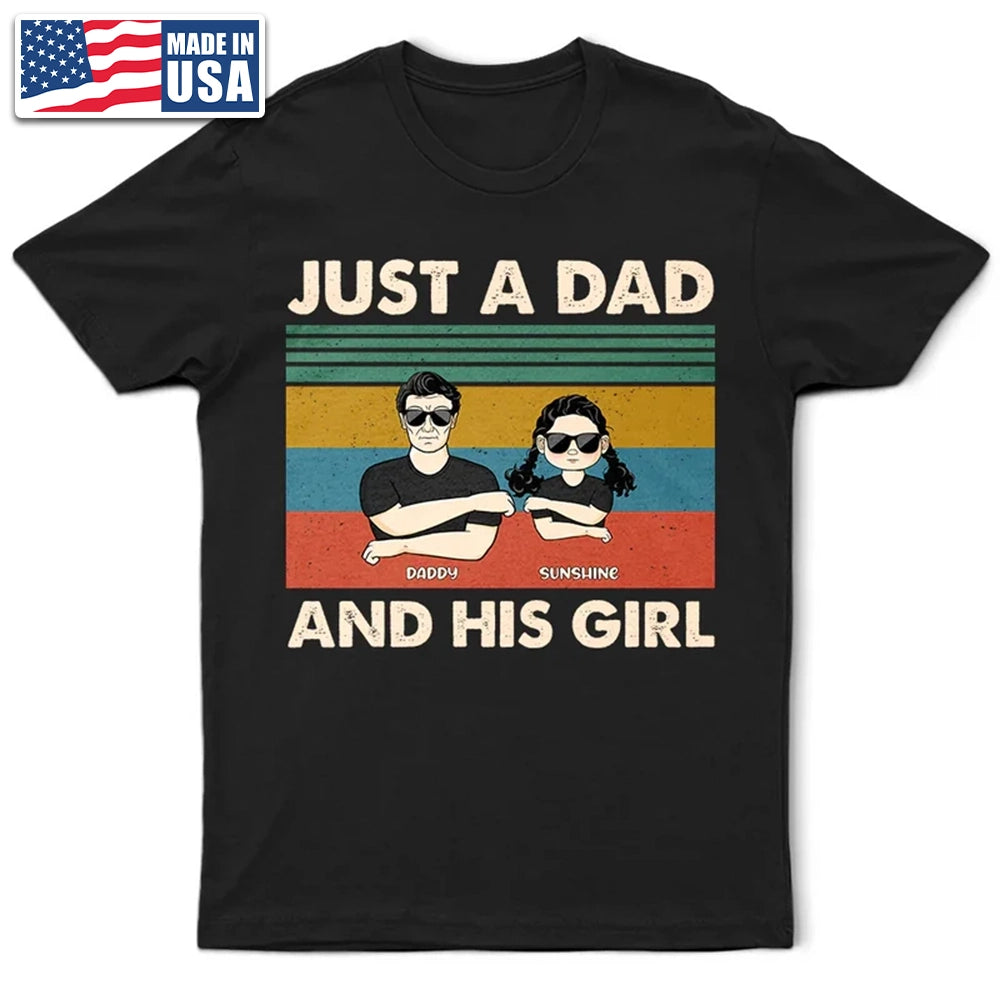 Father's Day Gifts, Just A Dad And His Girl - Gift For Father - Personalized Custom T Shirt
