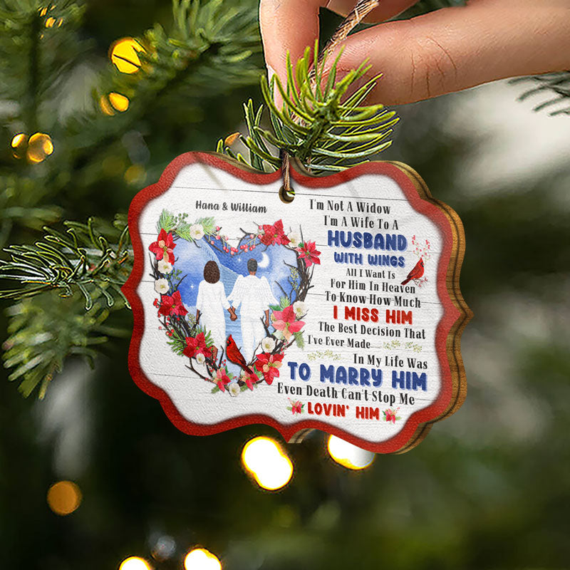 I'm Not A Widow - Memorial Gifts - Personalized Custom Wooden Ornament