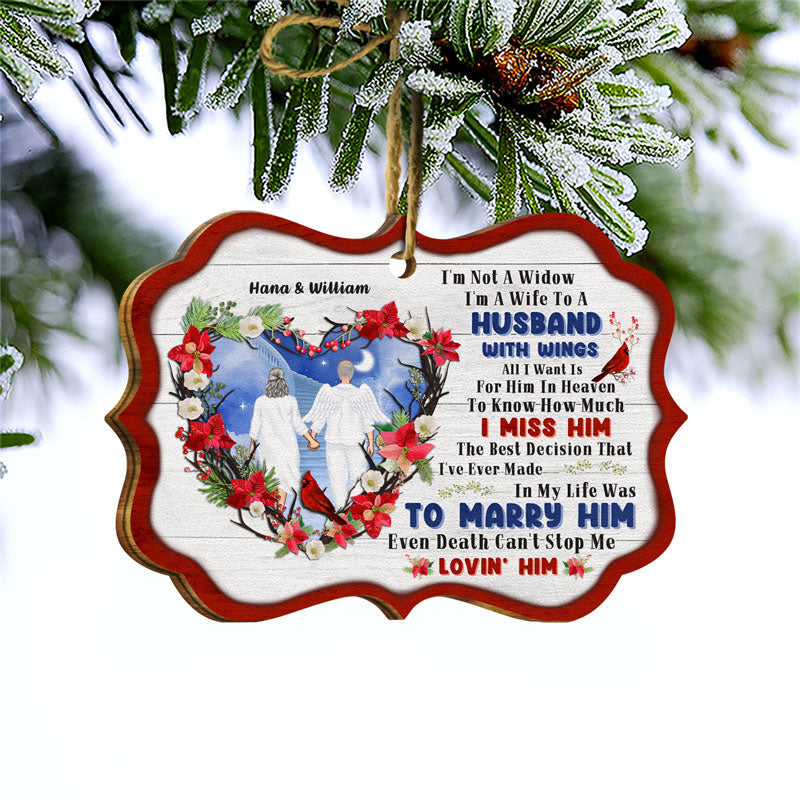 I'm Not A Widow - Memorial Gifts - Personalized Custom Wooden Ornament