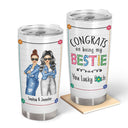 Bestie Congrats On Being My Bestie - Gift For Bestie - Personalized Tumbler