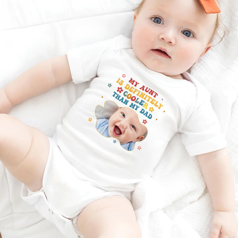 Custom Photo My Aunt Is Cooler Than My Dad - Baby Shower, Gift For Baby, New Parents - Personalized Baby Onesie