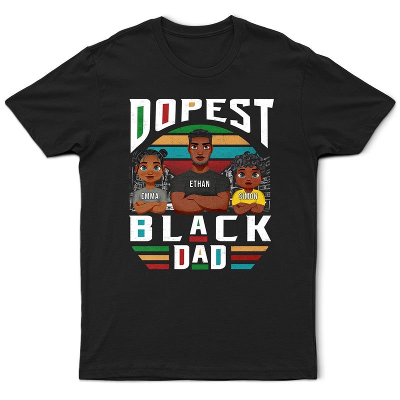 Dopest Black Dad - Personalized T Shirt