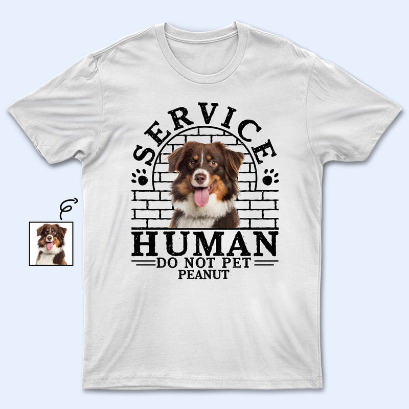 Custom Photo Dog Cat Service Human Do Not Pet - Gift For Dog Lovers And Cat Lovers - Personalized Custom T Shirt