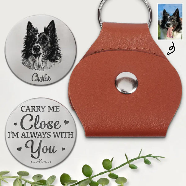 Family,Gift For Bestie,Dog Lovers,Cat Lovers,Happy,Custom Photo,Gift For Mother,Gift For Father - Custom Photo Pencil Sketch Carry Me Close I'm Always With You - Personalized Leather Pocket Hug