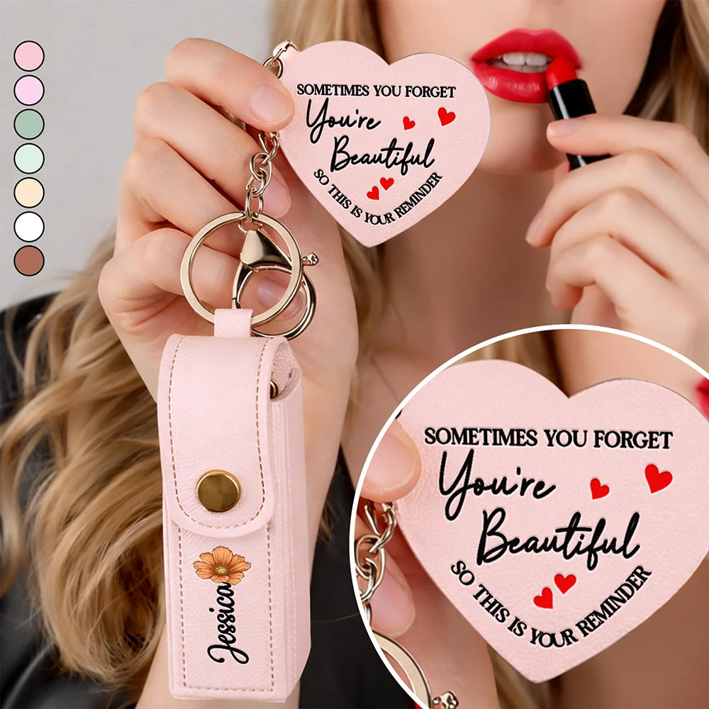 Gift For Wife,Gift For Girlfriend,Gift For Mother,Love - Sometime You Forget You're Beautiful - Personalized Leather Lipstick Case Keychain With Mirror