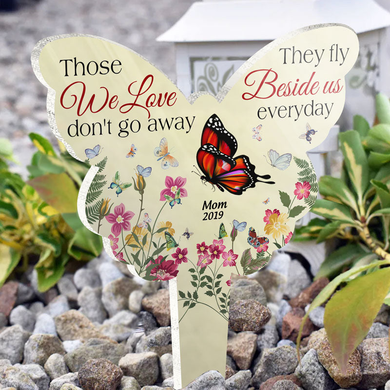 Those We Love Fly Beside Us Everyday - Memorial Gift - Personalized Custom Butterfly Acrylic Plaque Stake