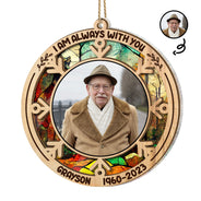 Custom Photo I Am Always With You - Memorial Gift - Personalized Suncatcher Ornament