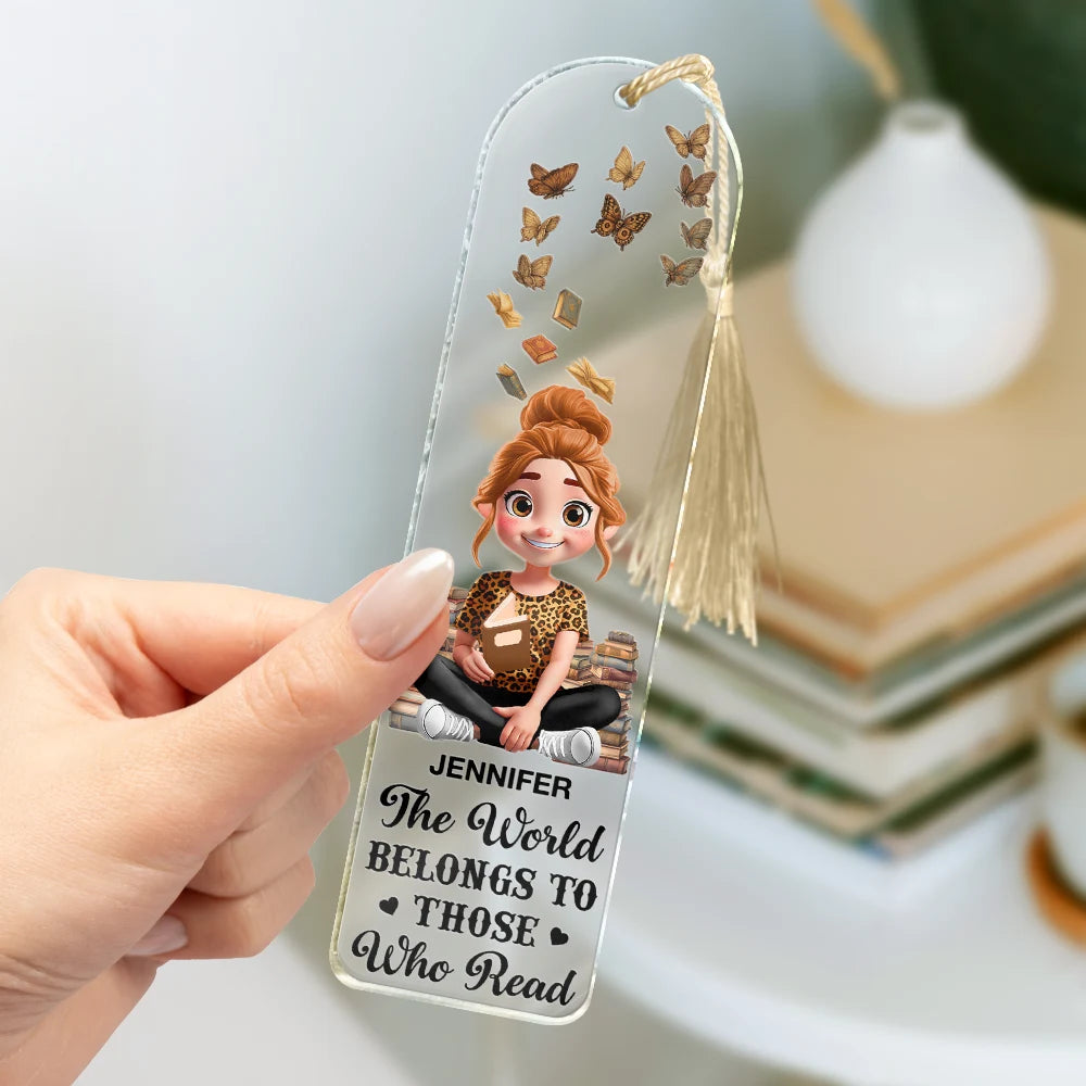 Reading,Gift For Yourself,Happy - Reading World Belongs To Those Who Read - Personalized Acrylic Bookmark