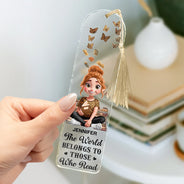 Reading,Gift For Yourself,Happy - Reading World Belongs To Those Who Read - Personalized Acrylic Bookmark