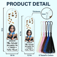 Reading,Gift For Yourself,Happy - Reading World Belongs To Those Who Read - Personalized Acrylic Bookmark