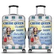 Cruising,Travel,Gift For Yourself,Gift For Women,Funny - Cruise Queen Classy Sassy - Personalized Luggage Cover