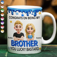 Gift For Sisters,Gift For Bestie,Gift For Women,Funny,Top Market,Gift For Brothers,Cousin,Gift For Sibling,Gift For Mother,Gift For Father - 3D Effect Congrats On Being My Brother - Personalized White Edge-to-Edge Mug