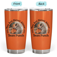 Punch Monkey,Gift For Yourself,Love,Gift For Bestie,Gift For Women,Gift For Men - You Are Never Alone Team Punch - Personalized Tumbler
