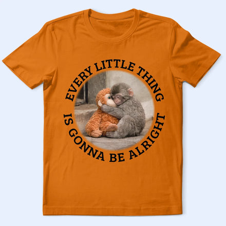 Every Little Thing Is Gonna Be Alright - Personalized T Shirt