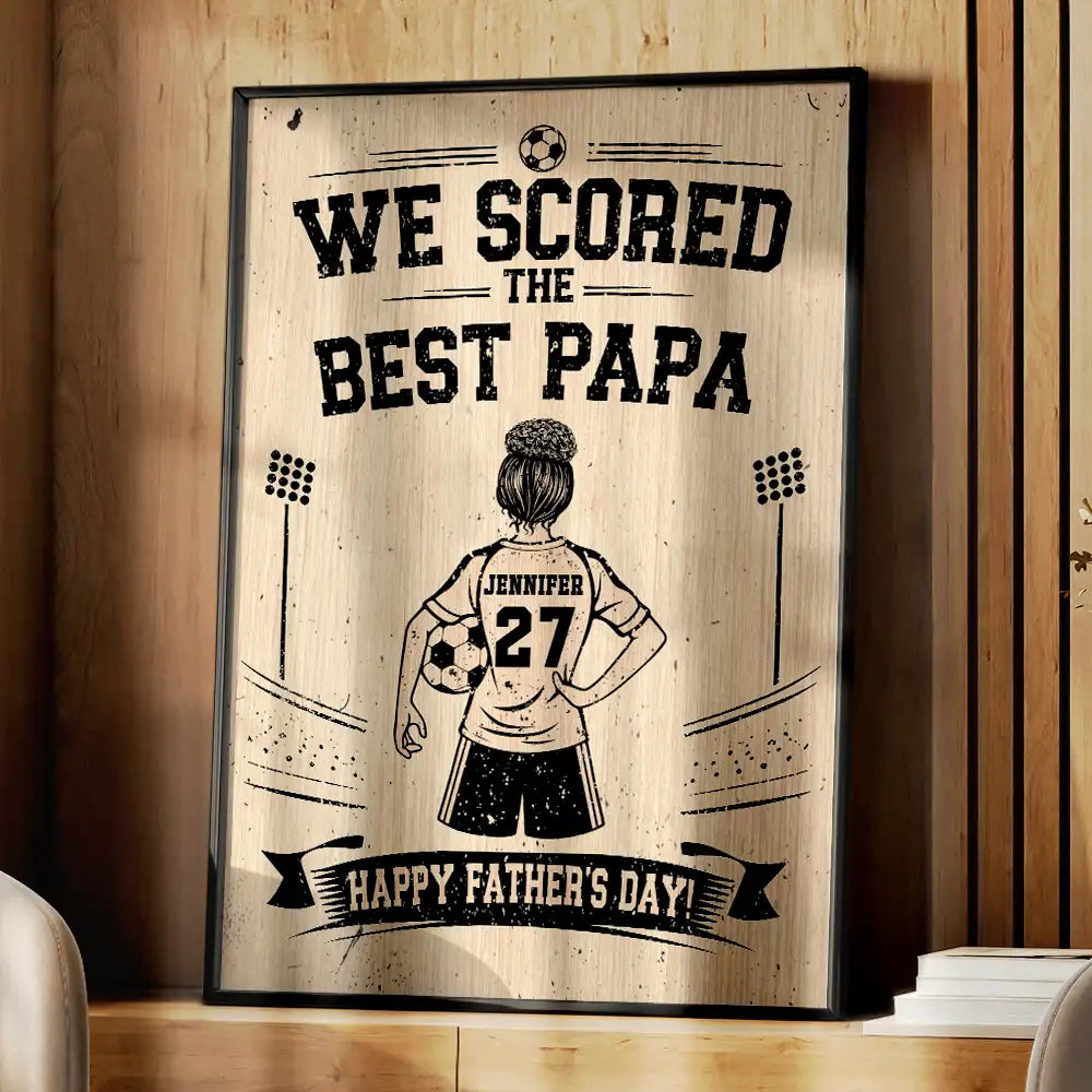 Sport Dad,Football (Soccer),Gift For Father,Top Market,Non-Eng,Vector,Proud - We Scored The Best Dad - Personalized Poster