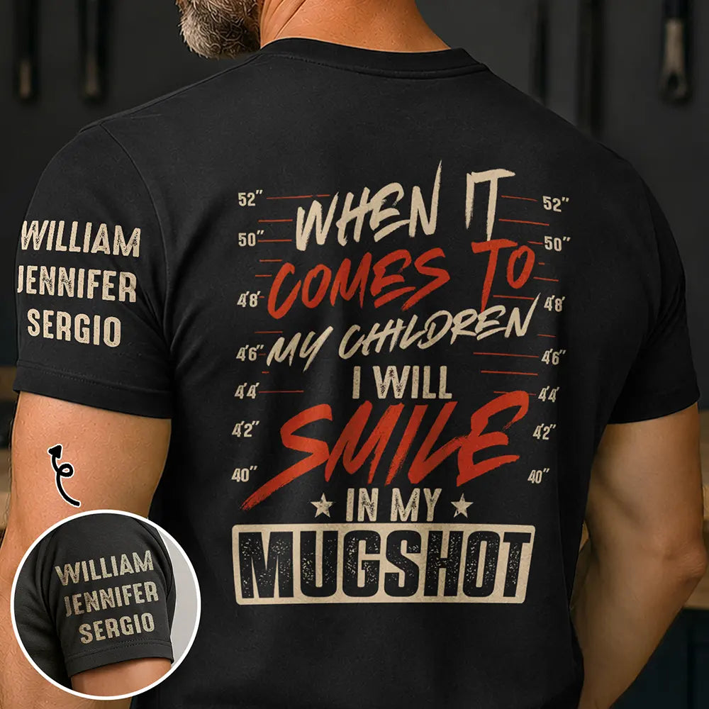 Gift For Father,Top Market,Humorous,Custom Text - I Will Smile In My Mugshot - Personalized T Shirt