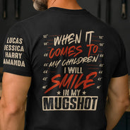 Gift For Father,Top Market,Humorous,Custom Text - I Will Smile In My Mugshot - Personalized T Shirt
