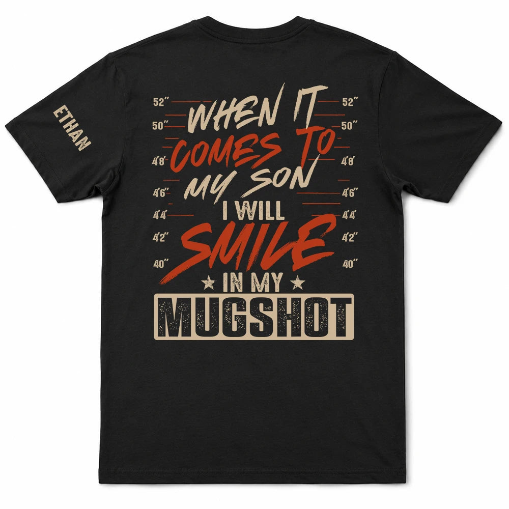 Gift For Father,Top Market,Humorous,Custom Text - I Will Smile In My Mugshot - Personalized T Shirt