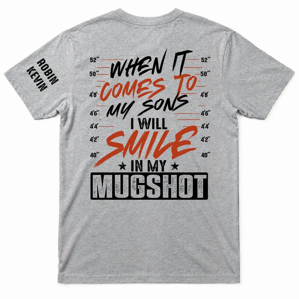 Gift For Father,Top Market,Humorous,Custom Text - I Will Smile In My Mugshot - Personalized T Shirt