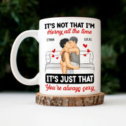 Couple Kissing & Hugging It's Just You Always Sexy - Gift For Couples - Personalized Mug