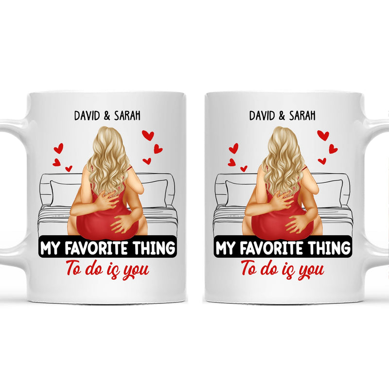 Couple Kissing My Favorite Thing To Do Is You - Gift For Couples - Personalized Mug