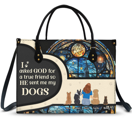 Asked God For A True Friend - Gift For Dog Mom - Personalized Leather Bag