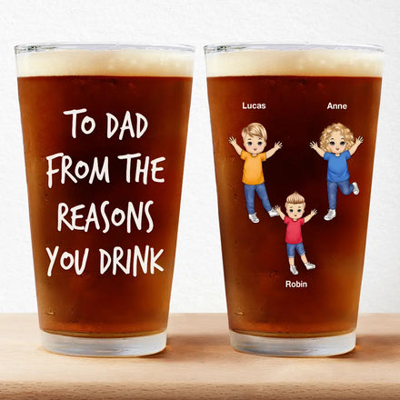 To Dad From The Reasons You Drink - Personalized Beer Glass