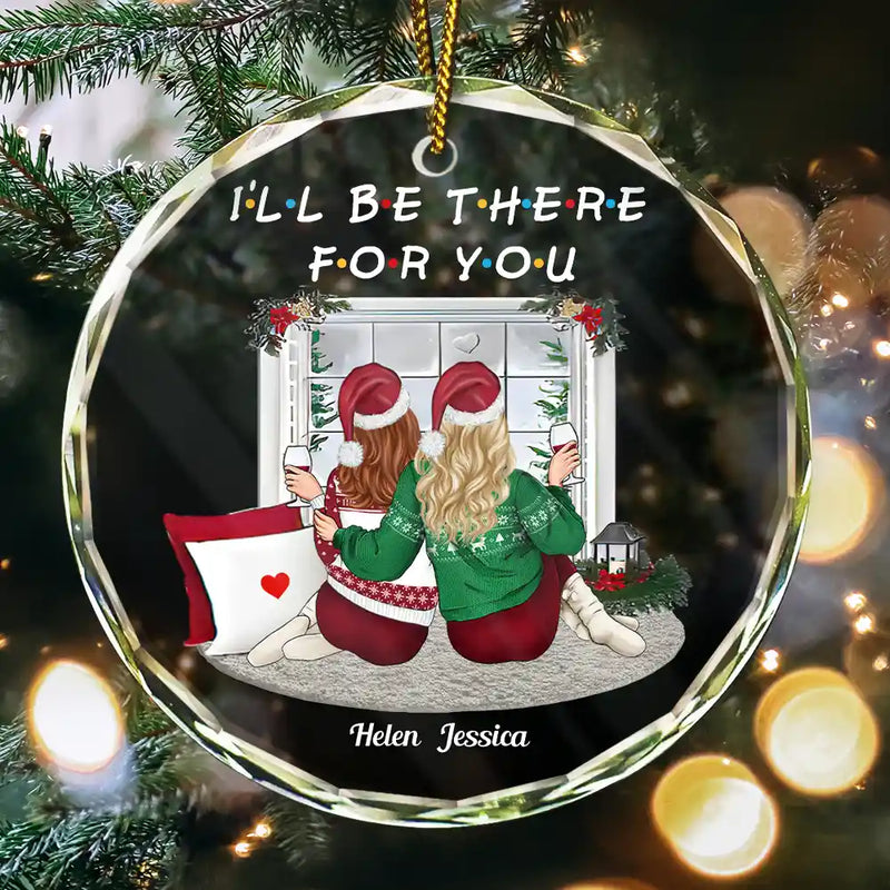 Christmas,Gift For Bestie,Happy - Christmas I'll Be There For You Bestie - Personalized Circle Glass Ornament