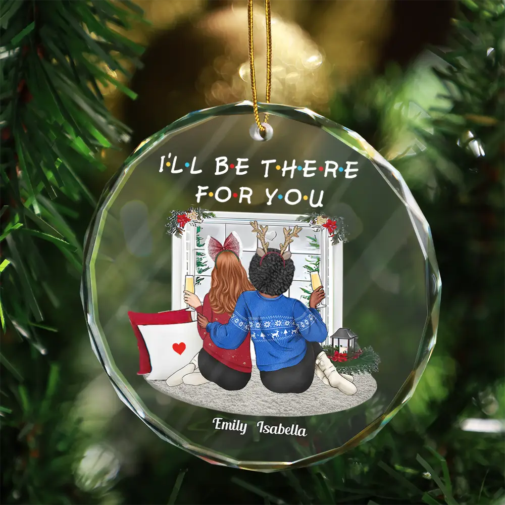 Christmas,Gift For Bestie,Happy - Christmas I'll Be There For You Bestie - Personalized Circle Glass Ornament