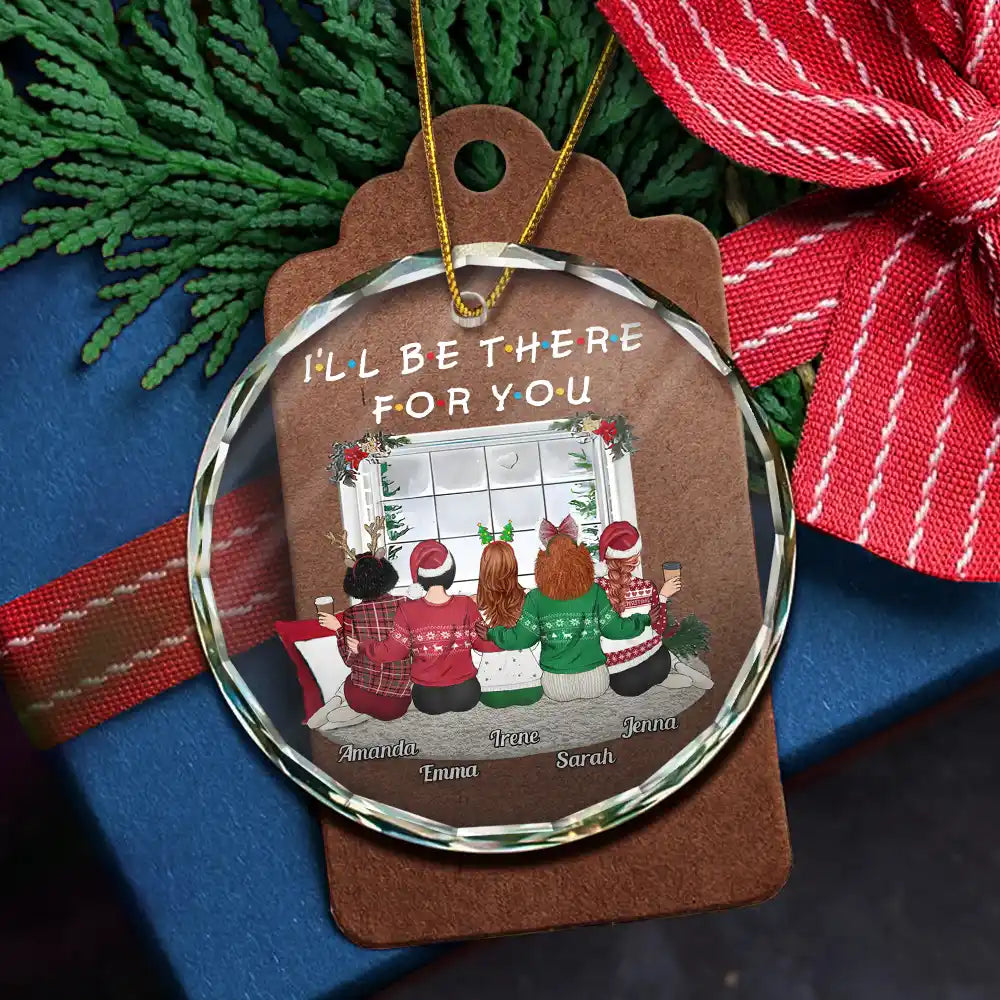 Christmas,Gift For Bestie,Happy - Christmas I'll Be There For You Bestie - Personalized Circle Glass Ornament