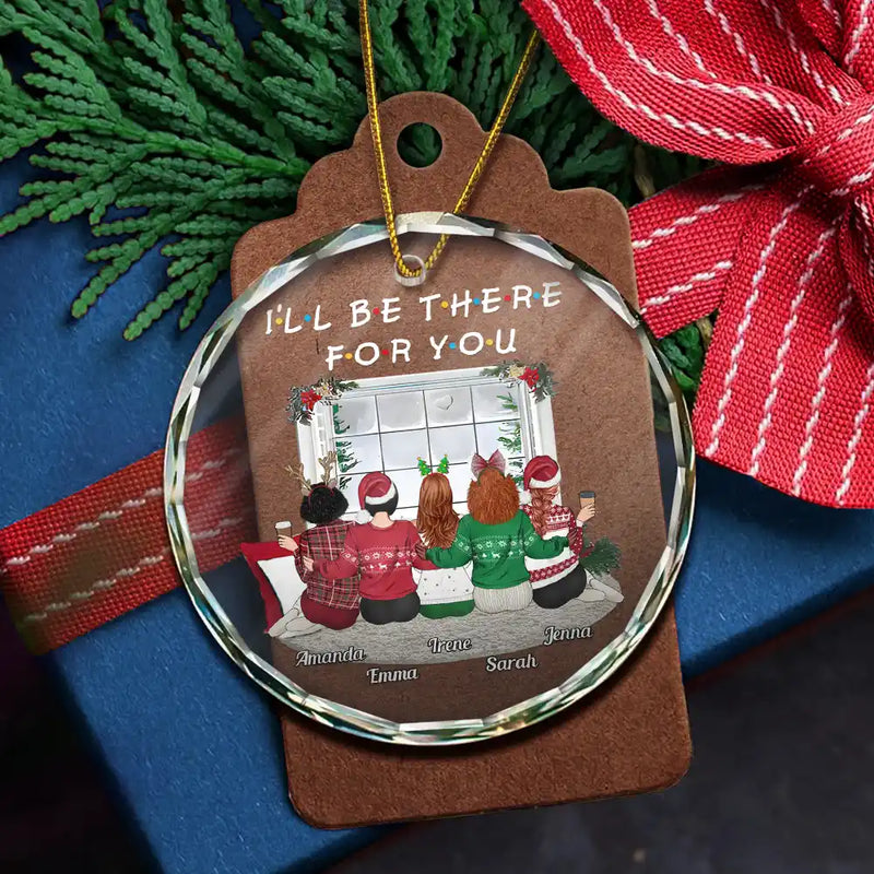 Christmas,Gift For Bestie,Happy - Christmas I'll Be There For You Bestie - Personalized Circle Glass Ornament