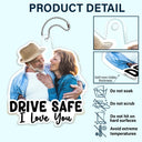 Gift For Couples, Gift For Husband, Gift For Wife, Gift For Boyfriend, Gift For Girlfriend - Custom Photo Outline Drive Safe - Personalized Acrylic Car Hanger