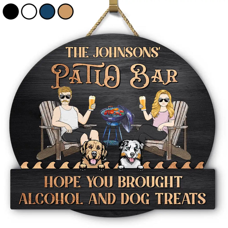 Gift For Couples,Gift For Husband,Gift For Wife,Gift For Boyfriend,Gift For Girlfriend,Dog Lovers,Dog Couple,Pet Lovers,Pet Couple,Cat Lovers,Cat Couple,Patio,Grilling,Happy - Couple Outdoor Decor Hope You Brought Alcohol & Dog Treats - Personalised Custom Shaped Wood Sign