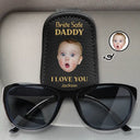 Custom Photo,Gift For Father,Gift For Grandpa,Happy,Non-Eng,Photo,Adorable - Custom Photo Drive Safe Daddy I Love You - Personalised Sunglasses Holder For Car Visor
